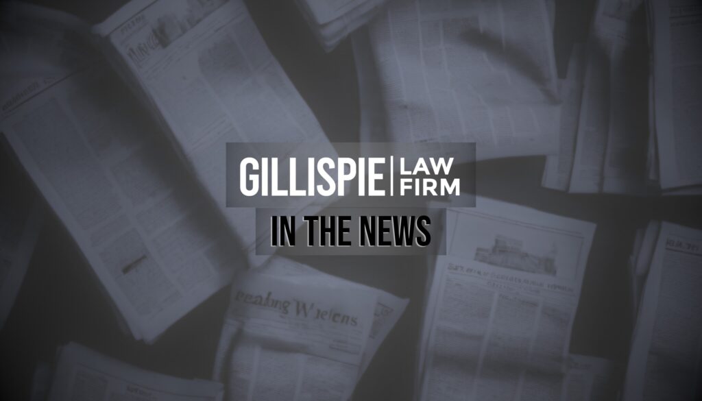 In The News Legal Case News Gillispie Law Firm